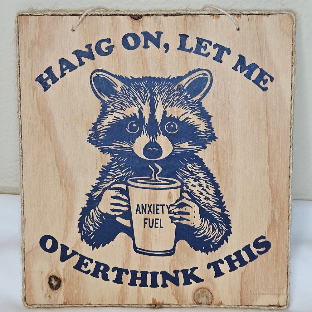 "Let Me Overthink This" Raccoon Wood Wall Art - Handcrafted